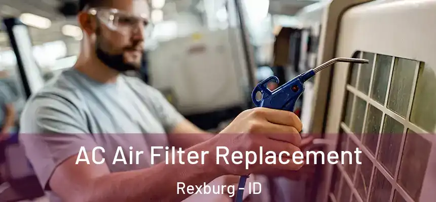  AC Air Filter Replacement Rexburg - ID