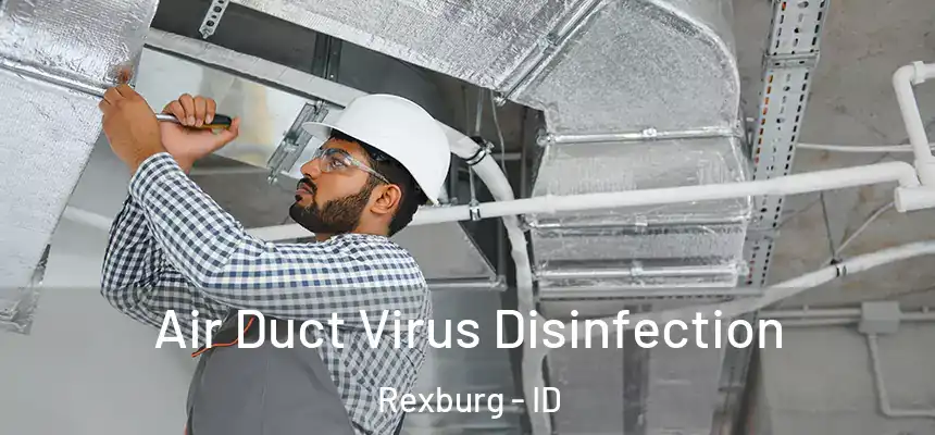  Air Duct Virus Disinfection Rexburg - ID
