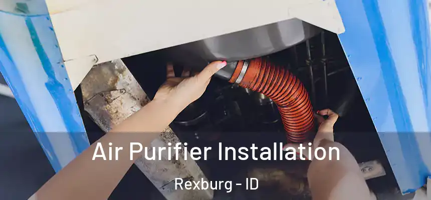  Air Purifier Installation Rexburg - ID