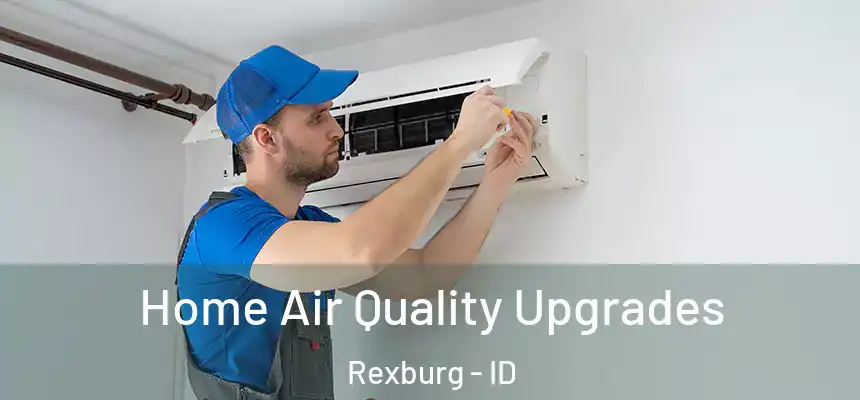 Home Air Quality Upgrades Rexburg - ID