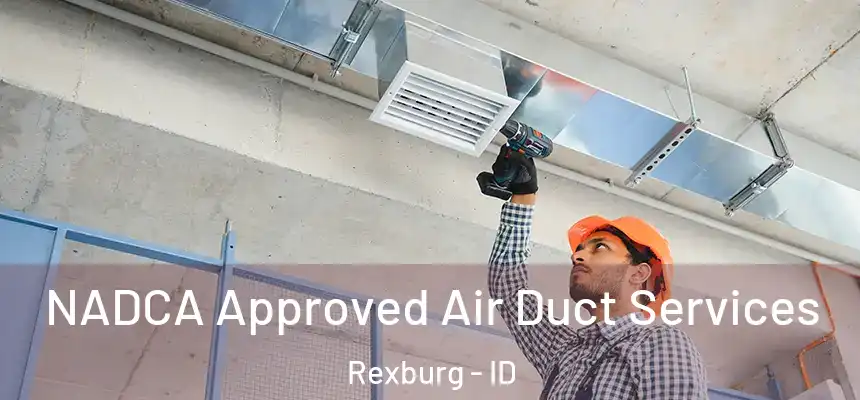  NADCA Approved Air Duct Services Rexburg - ID